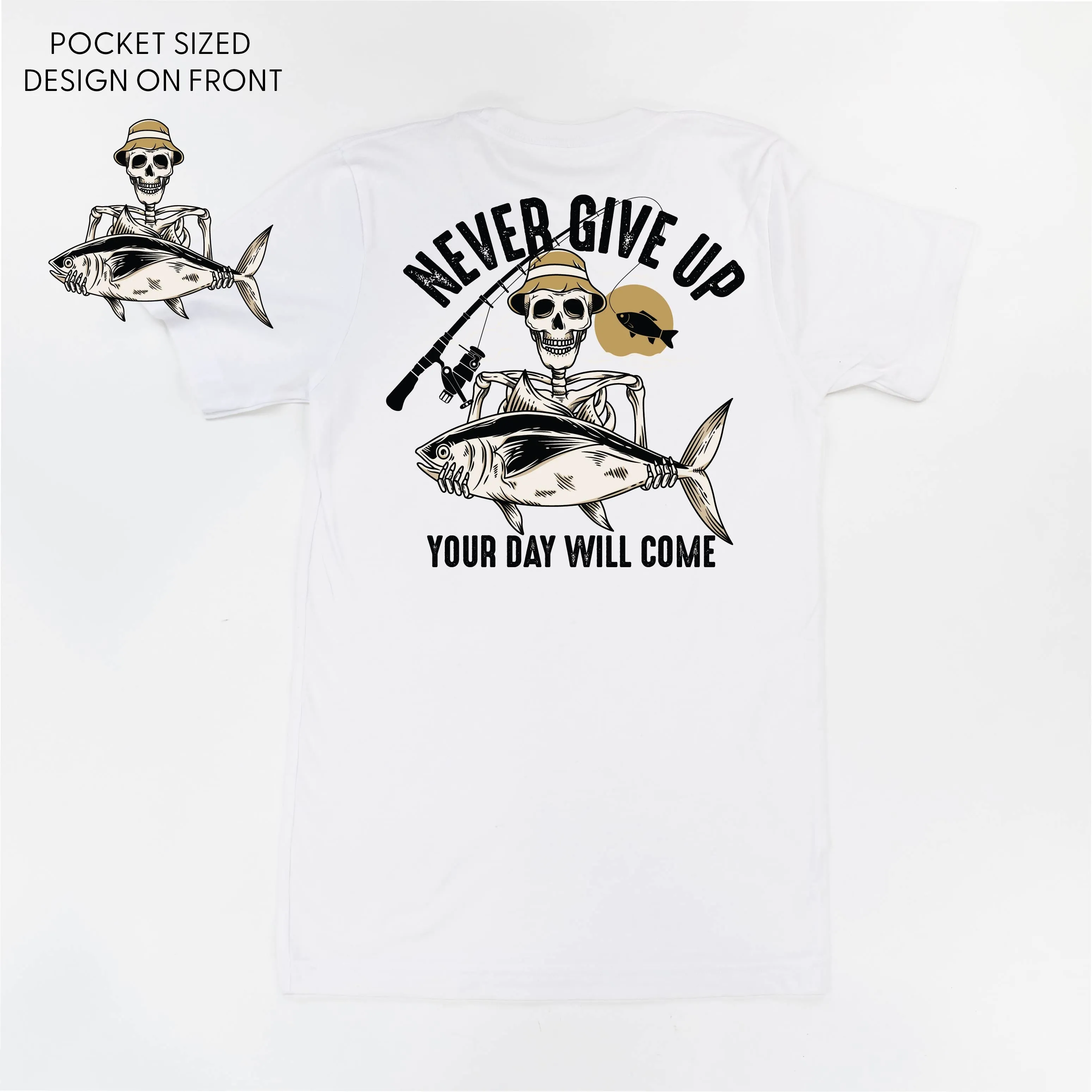 Fishing Skelly Pocket Design on Front w/ Never Give Up on Back - Unisex Tee