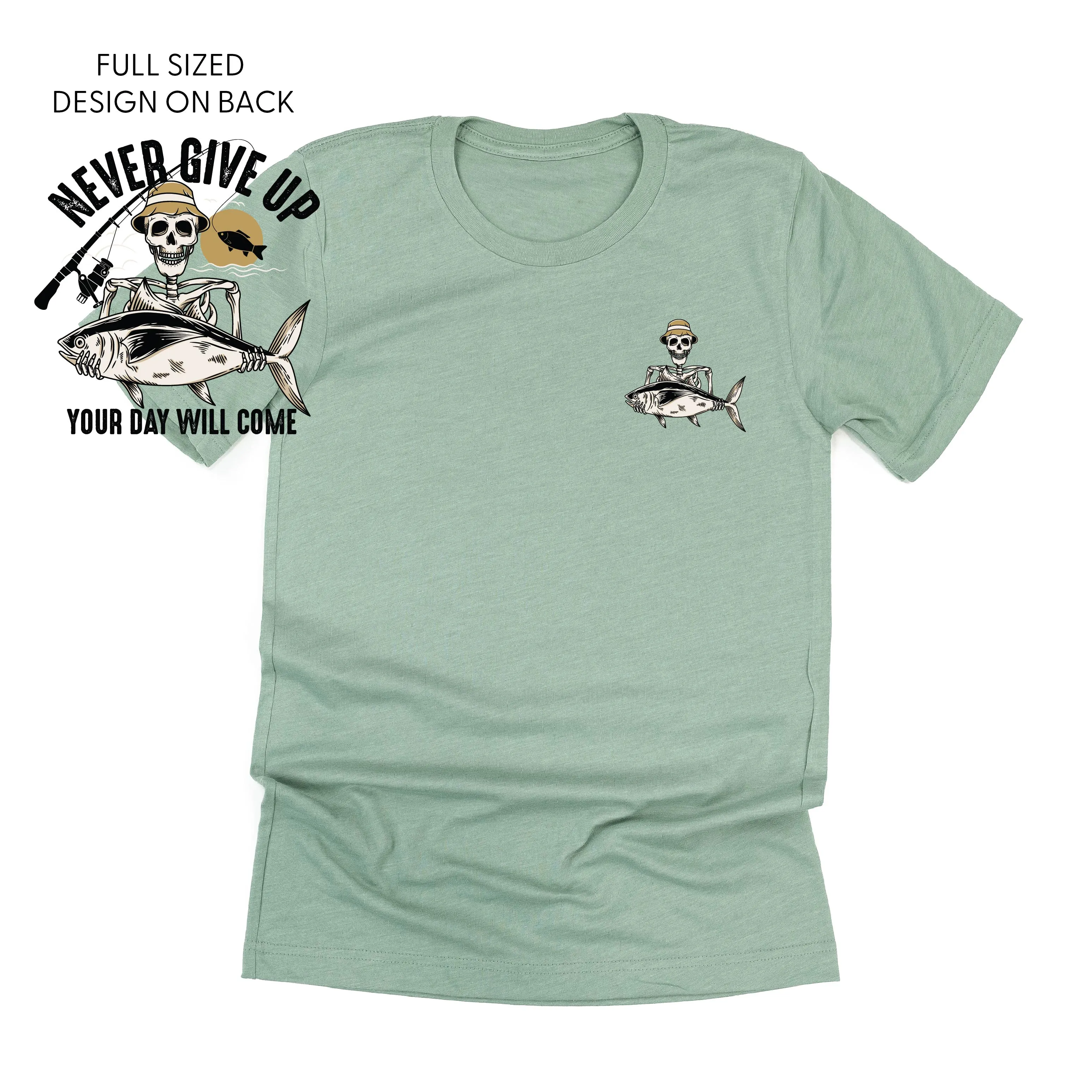 Fishing Skelly Pocket Design on Front w/ Never Give Up on Back - Unisex Tee